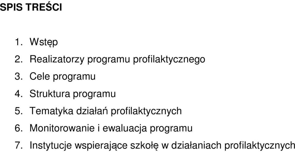 Struktura programu 5. Tematyka działań profilaktycznych 6.