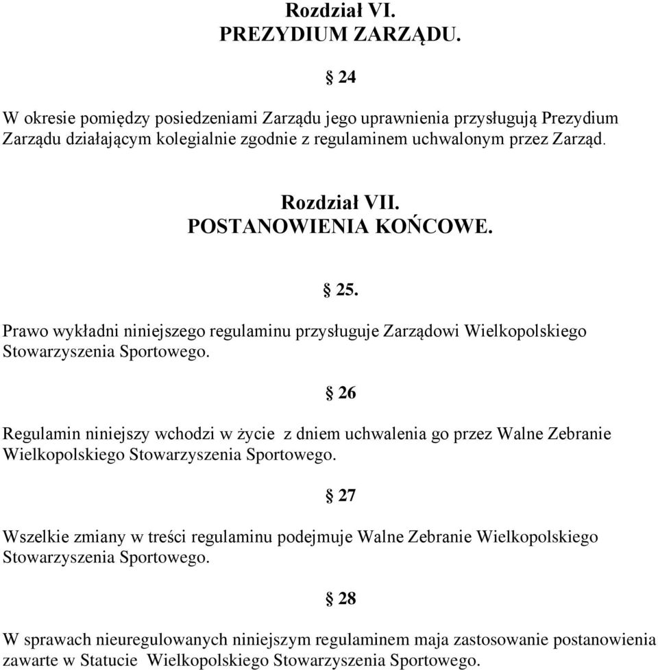 przez Zarząd. Rozdział VII. POSTANOWIENIA KOŃCOWE. 25.