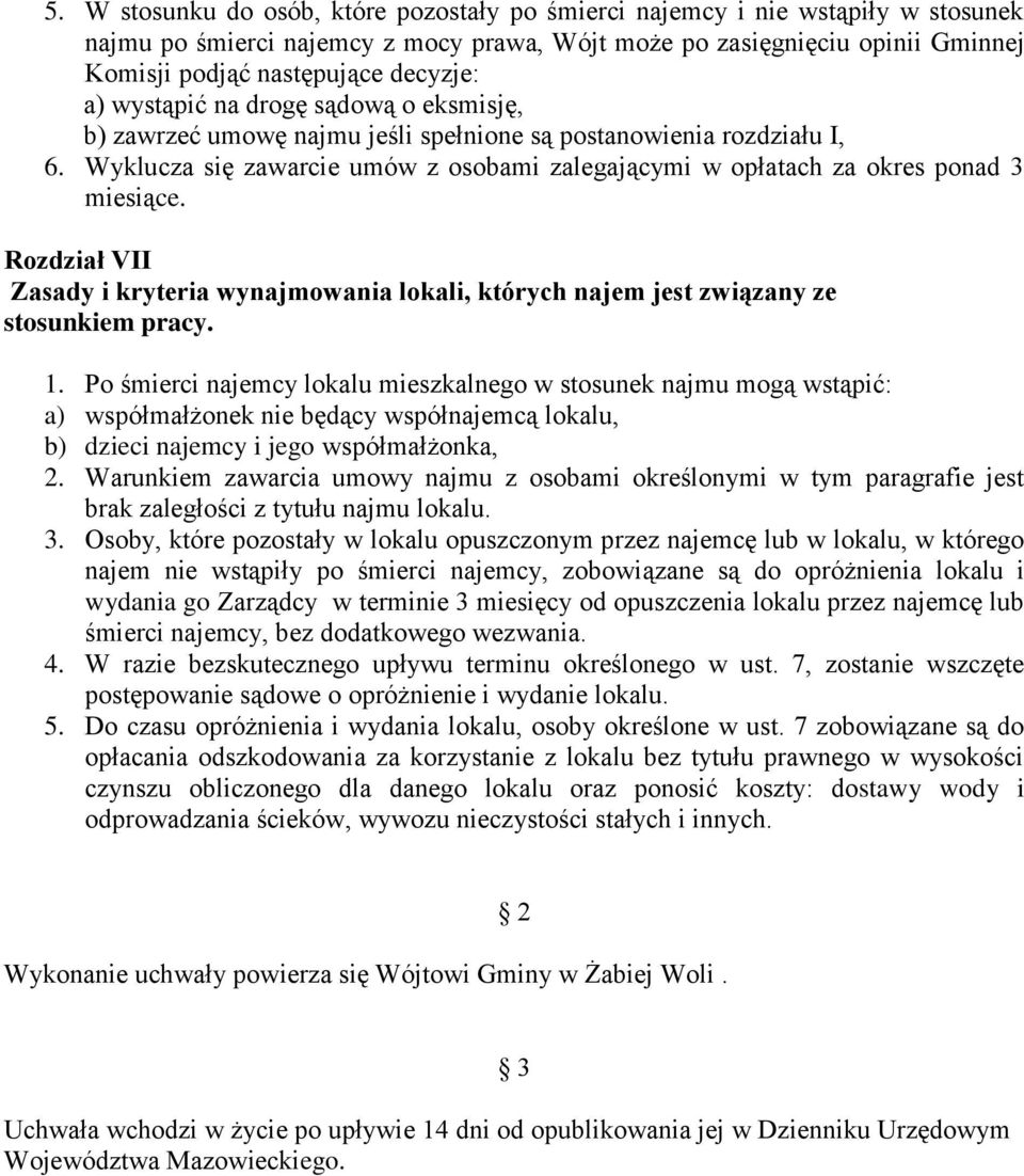 Rozdział VII Zasady i kryteria wynajmowania lokali, których najem jest związany ze stosunkiem pracy. 1.