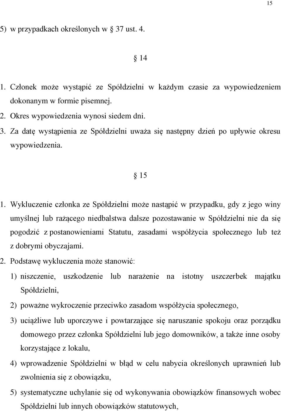 zasadami współżycia społecznego lub też z dobrymi obyczajami. 2.