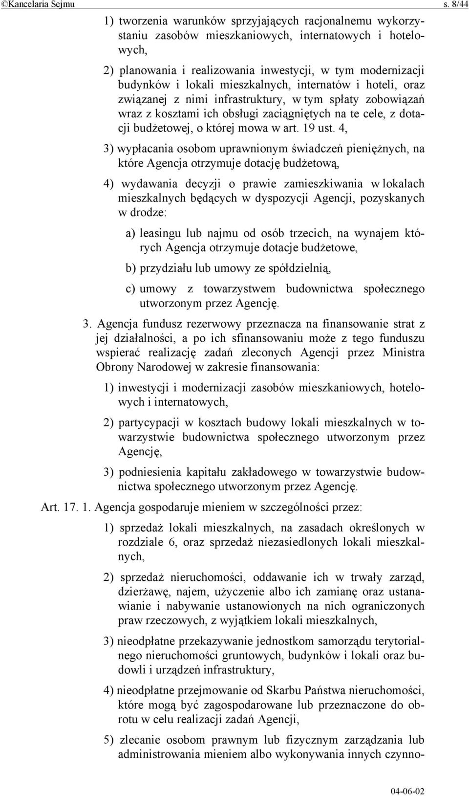 mieszkalnych, internatów i hoteli, oraz związanej z nimi infrastruktury, w tym spłaty zobowiązań wraz z kosztami ich obsługi zaciągniętych na te cele, z dotacji budżetowej, o której mowa w art.