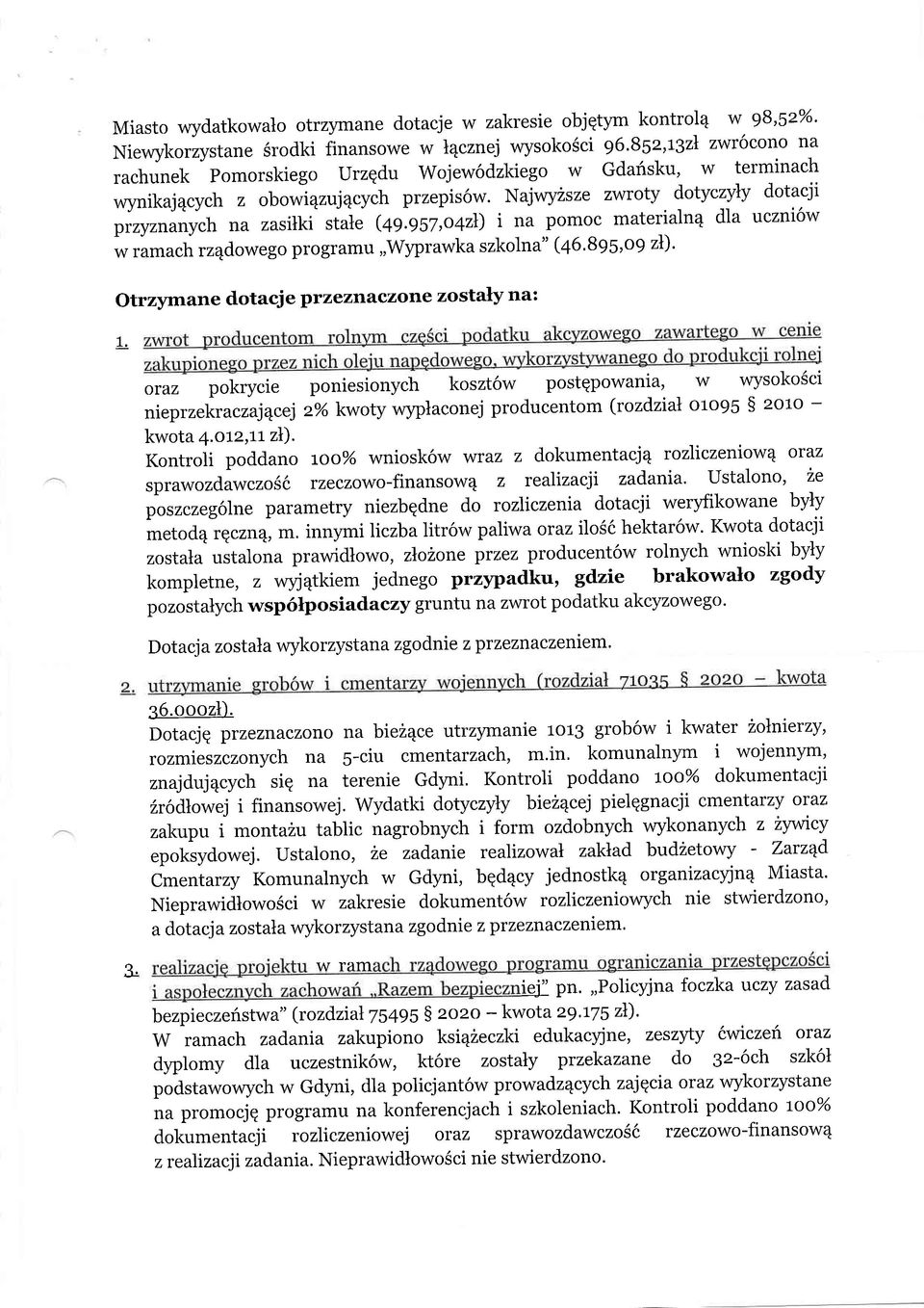 g57,o4zl) i na pomoc materialn4 dla uczni6w w ramach rz4dowego programu,,wyprawka szkolna" (+6'8gS,og z])' Otrzymane dotacj e przezrraczorre zostaly na : 1.