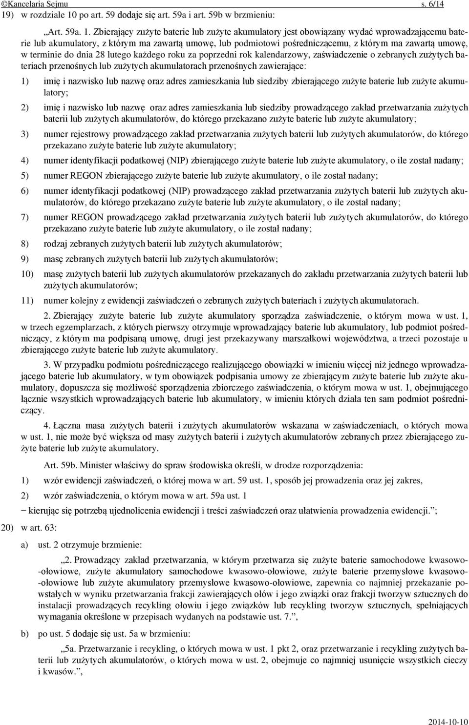 po art. 59 dodaje się art. 59a i art. 59b w brzmieniu: Art. 59a. 1.