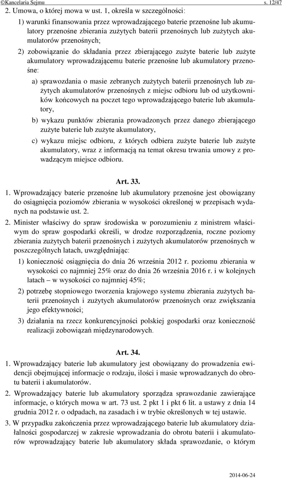 zobowiązanie do składania przez zbierającego zużyte baterie lub zużyte akumulatory wprowadzającemu baterie przenośne lub akumulatory przenośne: a) sprawozdania o masie zebranych zużytych baterii