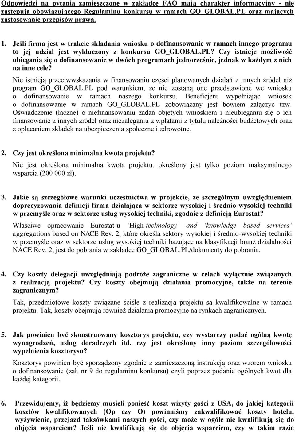 Czy istnieje możliwość ubiegania się o dofinansowanie w dwóch programach jednocześnie, jednak w każdym z nich na inne cele?