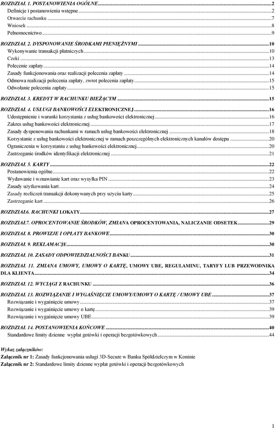 .. 14 Odmowa realizacji polecenia zapłaty, zwrot polecenia zapłaty... 15 Odwołanie polecenia zapłaty... 15 ROZDZIAŁ 3. KREDYT W RACHUNKU BIEŻĄCYM... 15 ROZDZIAŁ 4. USŁUGI BANKOWOŚCI ELEKTRONICZNEJ.