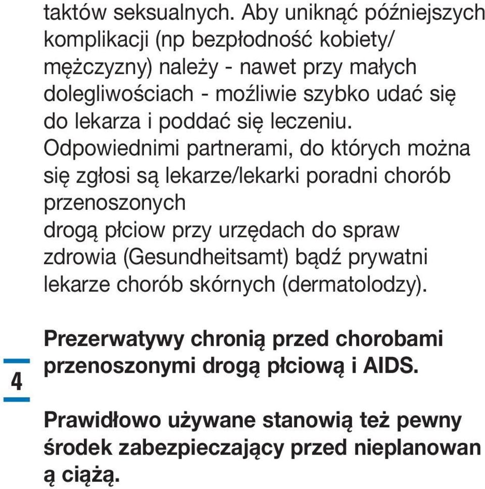 do lekarza i poddać się leczeniu.