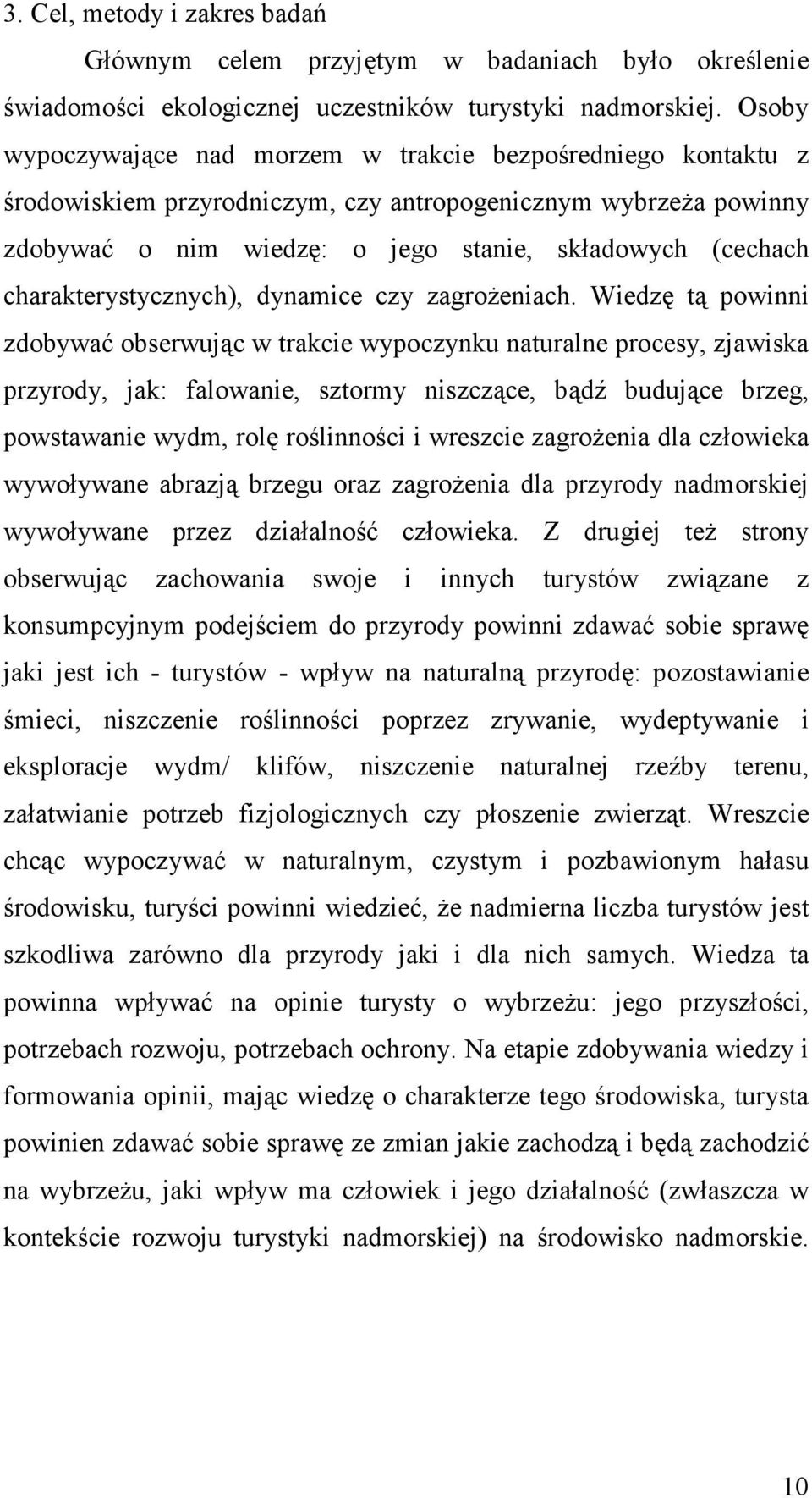 charakterystycznych), dynamice czy zagroŝeniach.