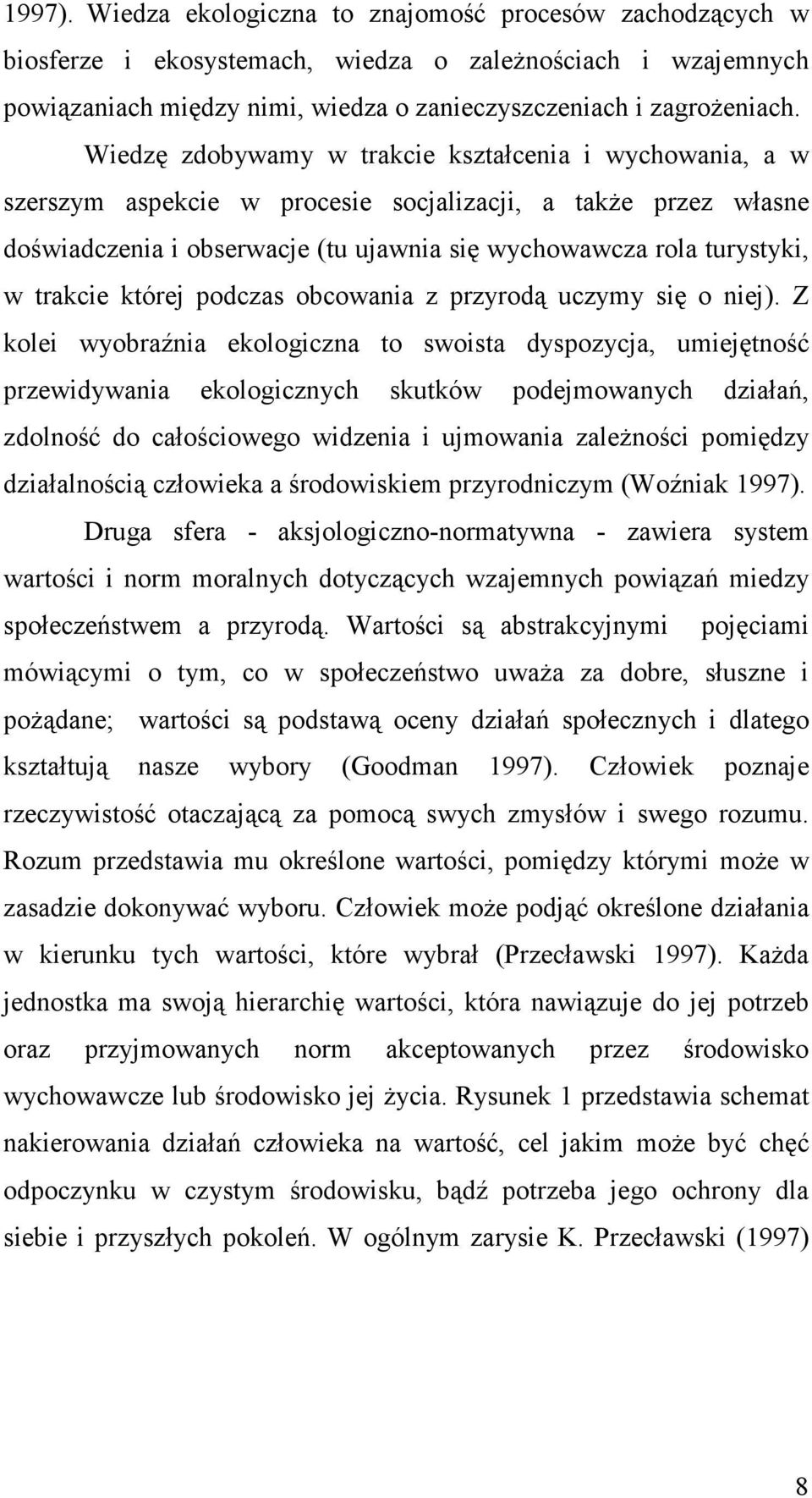 trakcie której podczas obcowania z przyrodą uczymy się o niej).