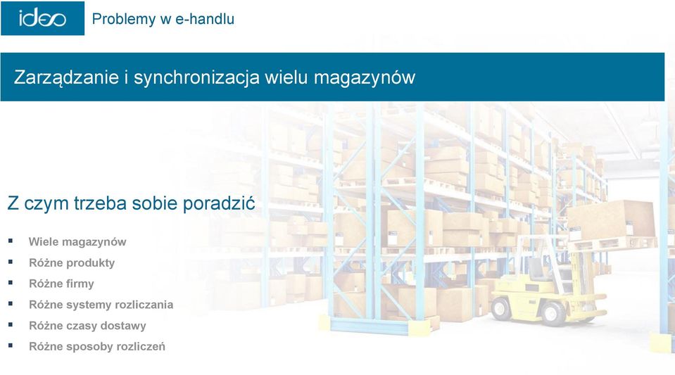 magazynów Różne produkty Różne firmy Różne systemy