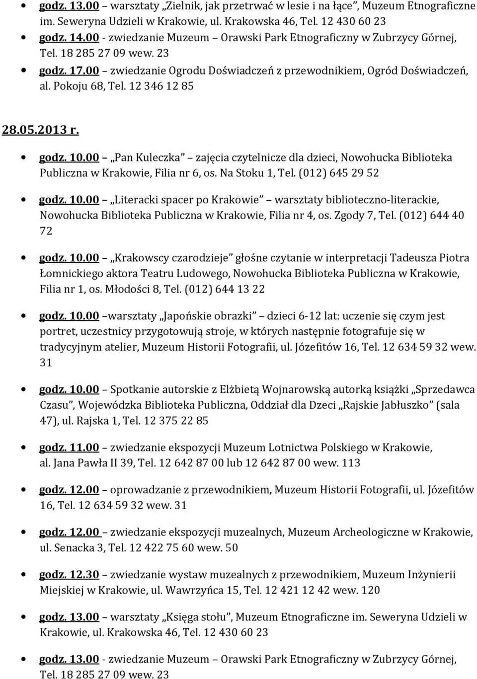 00 Pan Kuleczka zajęcia czytelnicze dla dzieci, Nowohucka Biblioteka Publiczna w Krakowie, Filia nr 6, os. Na Stoku 1, Tel. (012) 645 29 52 godz. 10.