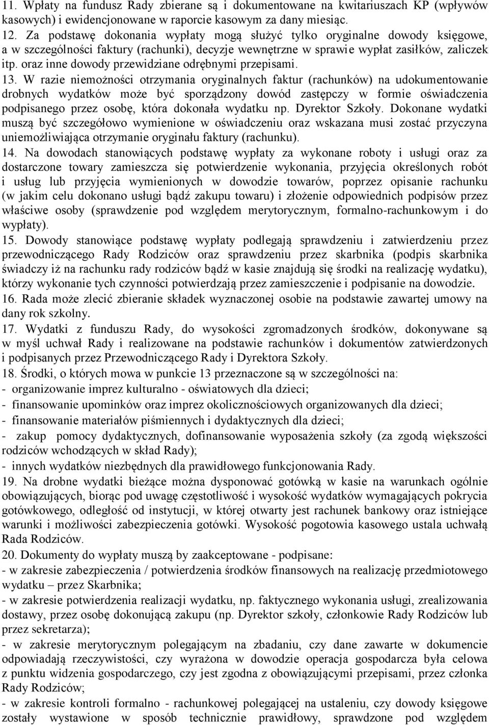 oraz inne dowody przewidziane odrębnymi przepisami. 13.