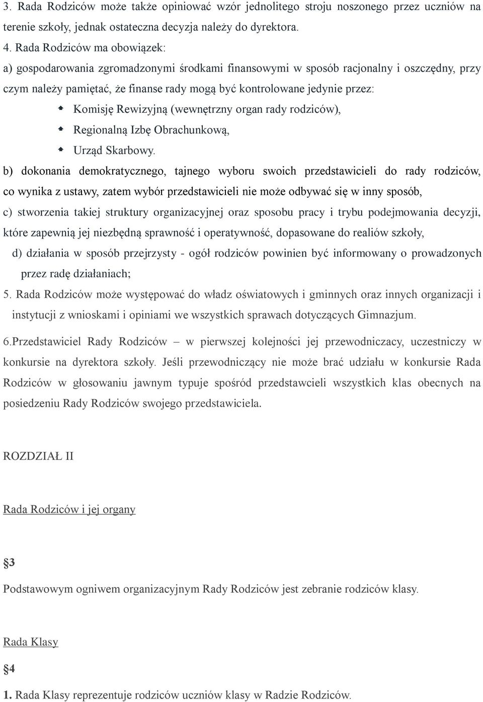Komisję Rewizyjną (wewnętrzny organ rady rodziców), Regionalną Izbę Obrachunkową, Urząd Skarbowy.