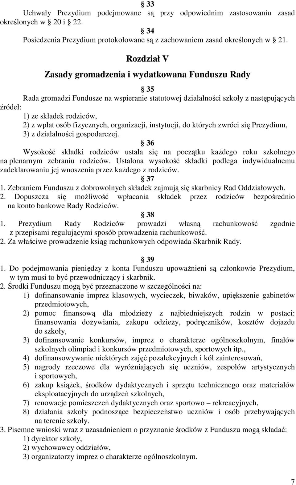 fizycznych, organizacji, instytucji, do których zwróci się Prezydium, 3) z działalności gospodarczej.