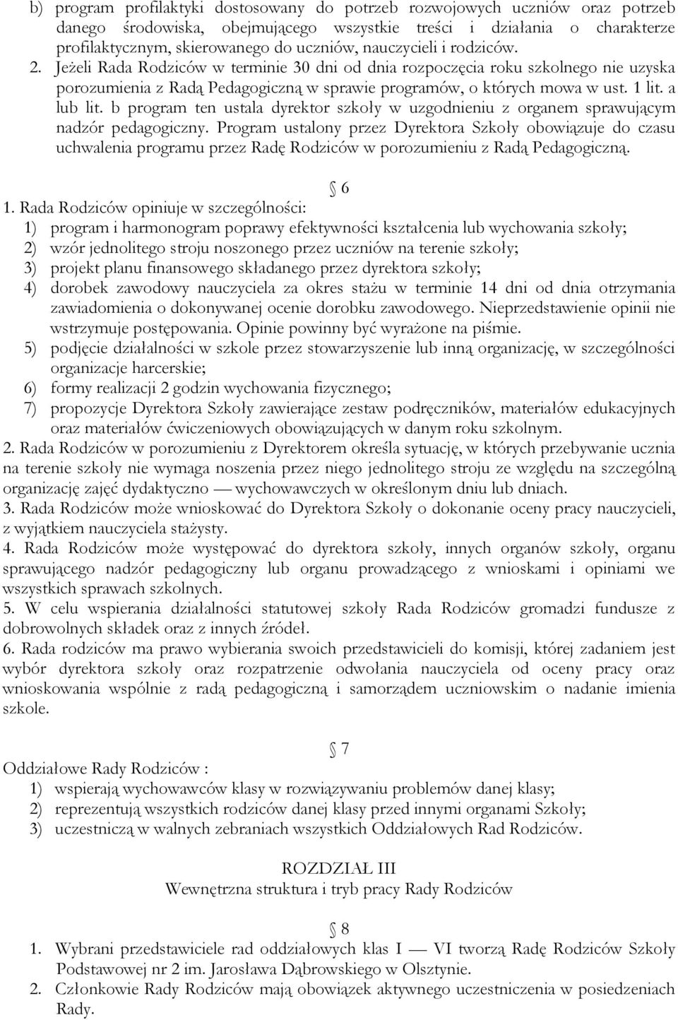 a lub lit. b program ten ustala dyrektor szkoły w uzgodnieniu z organem sprawującym nadzór pedagogiczny.