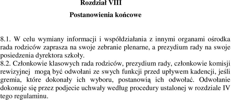 rady na swoje posiedzenia dyrektora szkoły. 8.2.