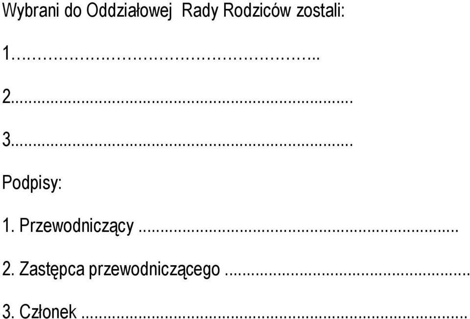 .. Podpisy: 1. Przewodniczący... 2.