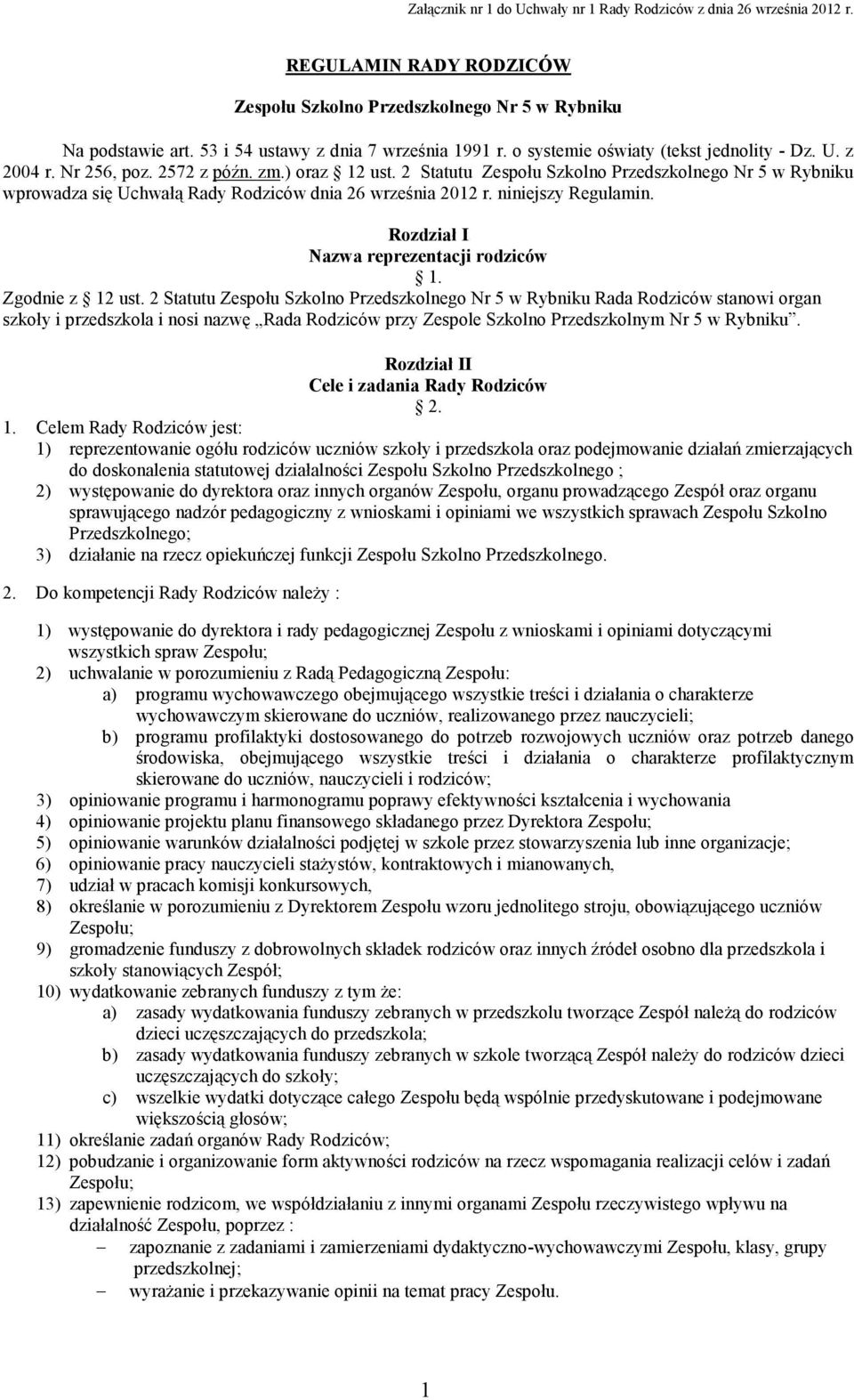 Rozdział I Nazwa reprezentacji rodziców 1. Zgodnie z 12 ust.