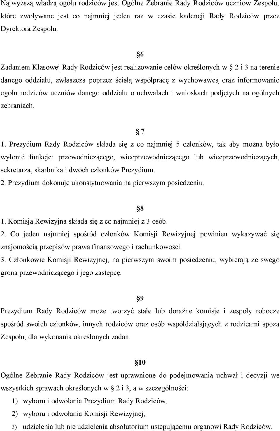 danego oddziału o uchwałach i wnioskach podjętych na ogólnych zebraniach. 7 1.