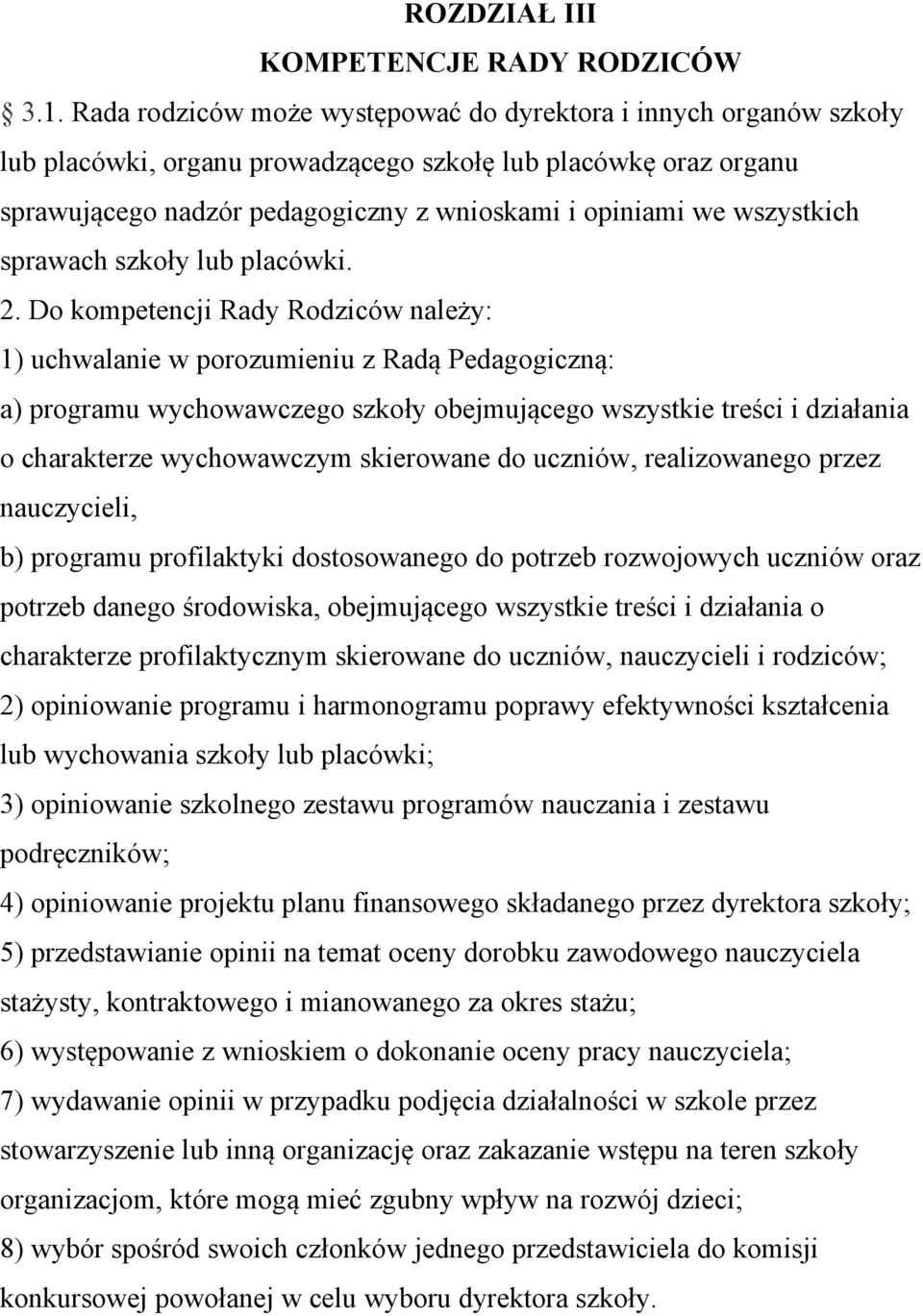 wszystkich sprawach szkoły lub placówki. 2.