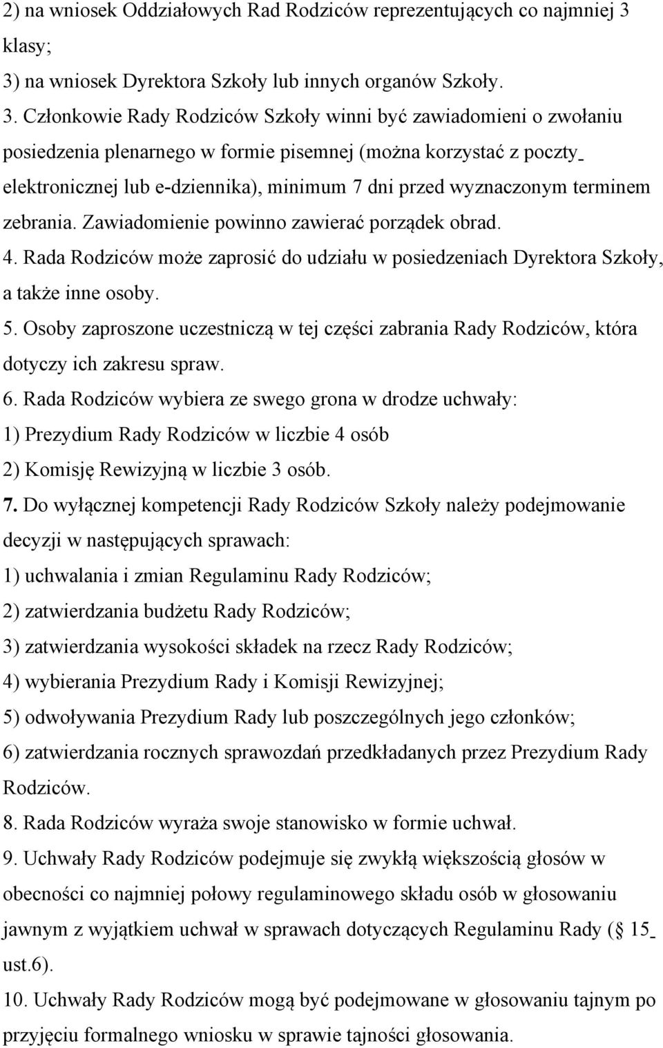 na wniosek Dyrektora Szkoły lub innych organów Szkoły. 3.