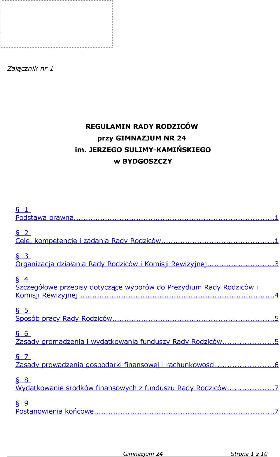 ..3 4 Szczegółowe przepisy dotyczące wyborów do Prezydium Rady Rodziców i Komisji Rewizyjnej...4 5 Sposób pracy Rady Rodziców.