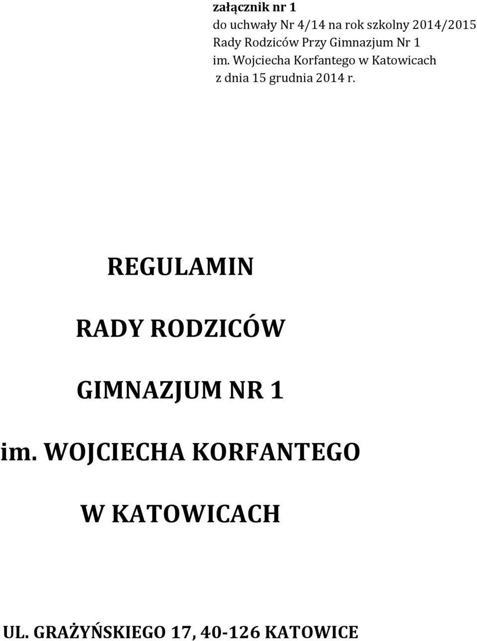 Wojciecha Korfantego w Katowicach z dnia 15 grudnia 2014 r.