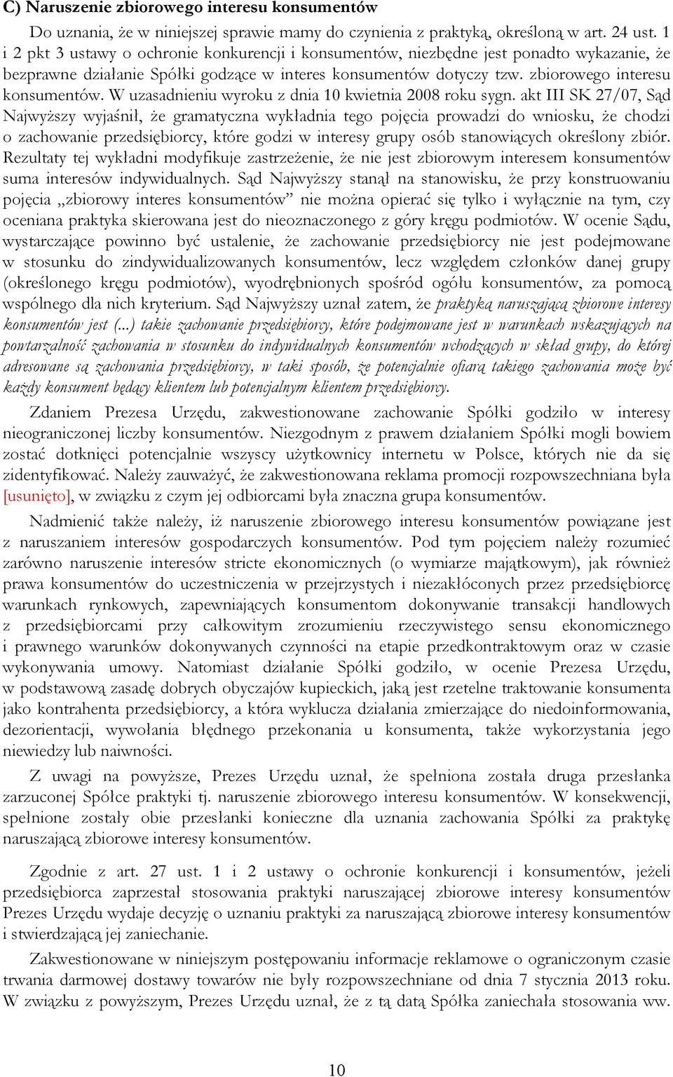 W uzasadnieniu wyroku z dnia 10 kwietnia 2008 roku sygn.