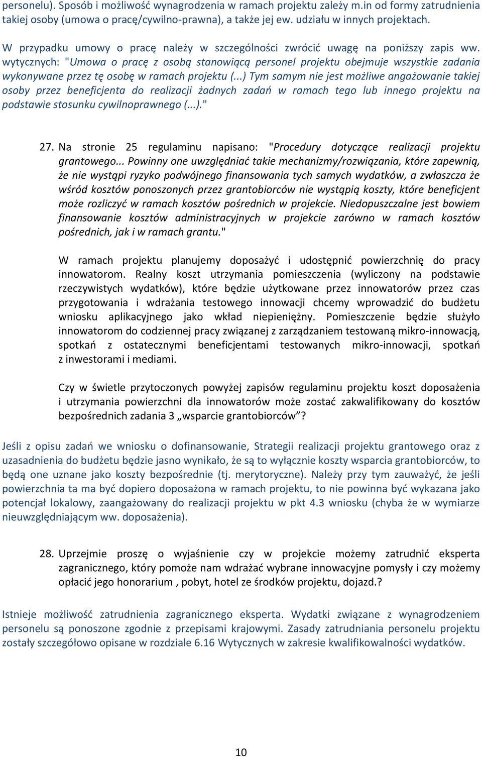wytycznych: "Umowa o pracę z osobą stanowiącą personel projektu obejmuje wszystkie zadania wykonywane przez tę osobę w ramach projektu (.