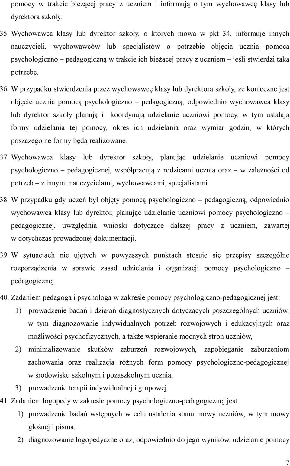 bieżącej pracy z uczniem jeśli stwierdzi taką potrzebę. 36.