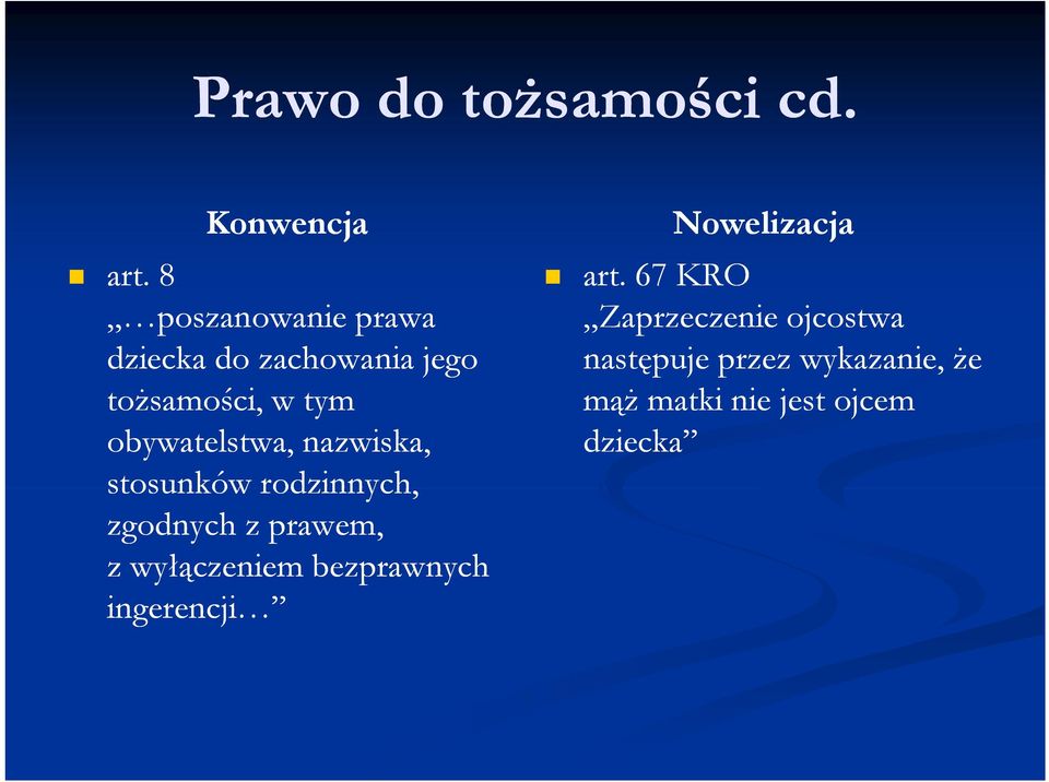 obywatelstwa, nazwiska, stosunków rodzinnych, zgodnych z prawem,