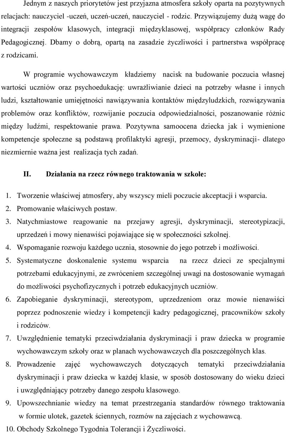 Dbamy o dobrą, opartą na zasadzie życzliwości i partnerstwa współpracę z rodzicami.