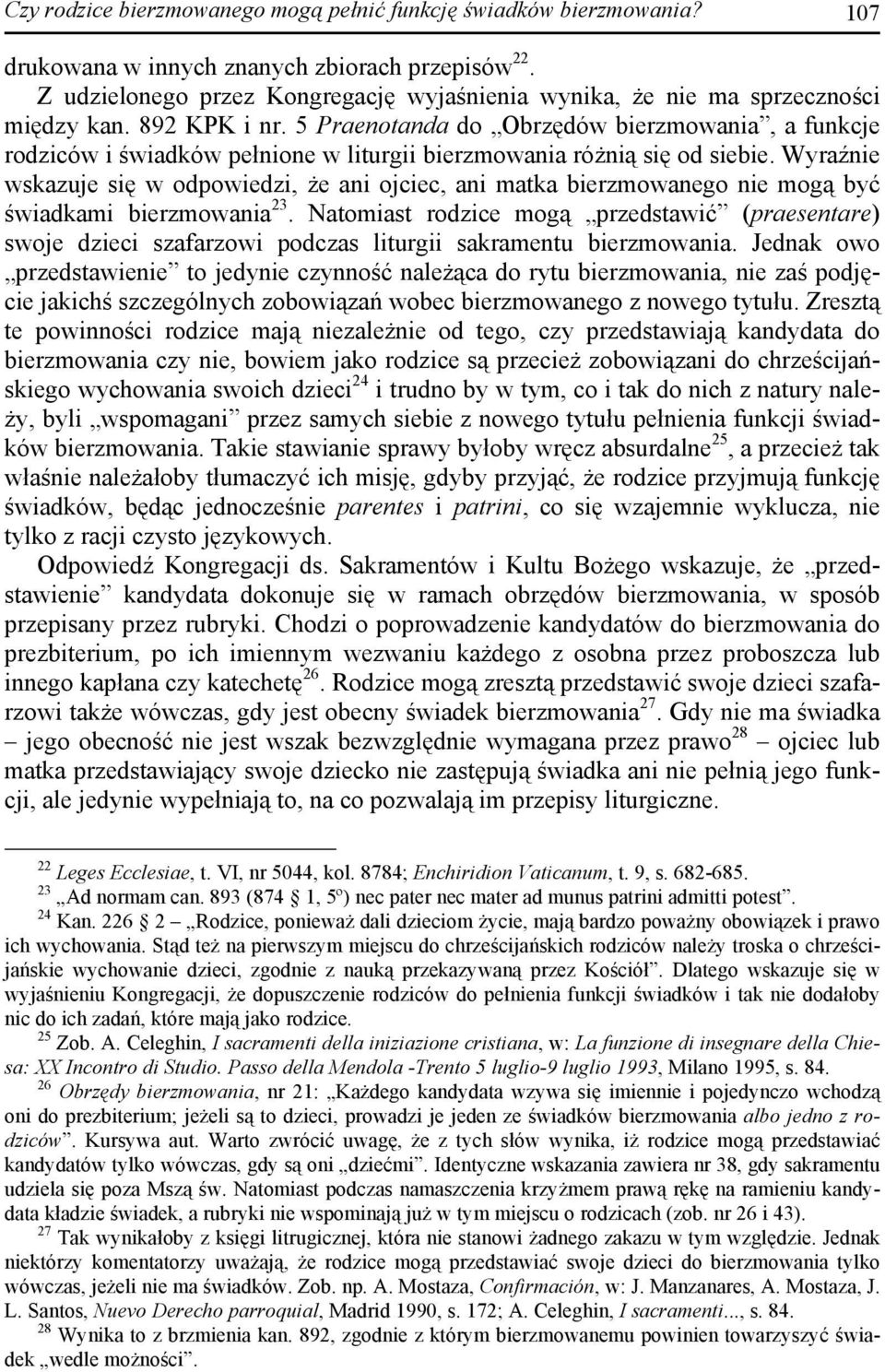 5 Praenotanda do Obrzędów bierzmowania, a funkcje rodziców i świadków pełnione w liturgii bierzmowania różnią się od siebie.