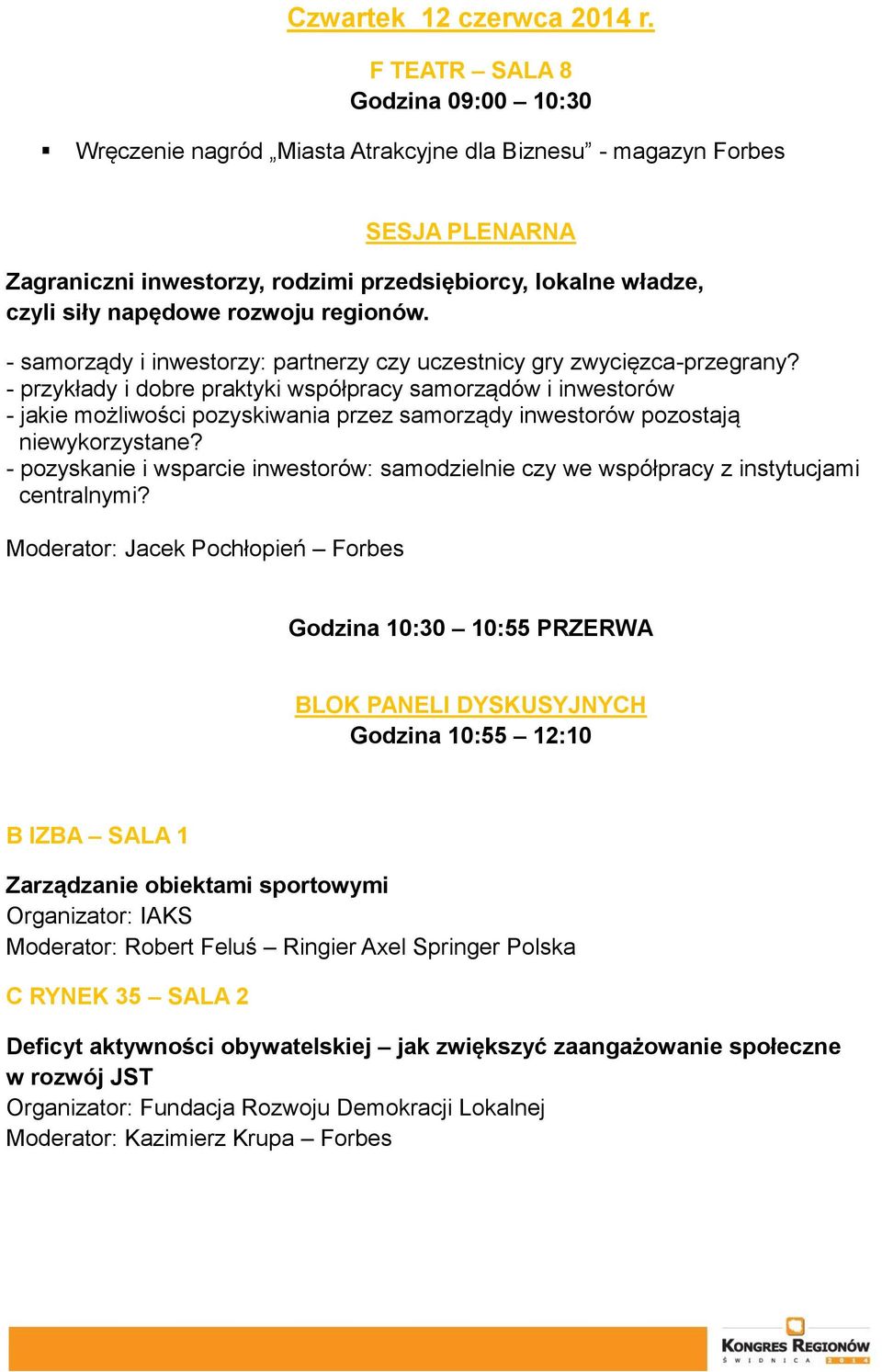 rozwoju regionów. - samorządy i inwestorzy: partnerzy czy uczestnicy gry zwycięzca-przegrany?