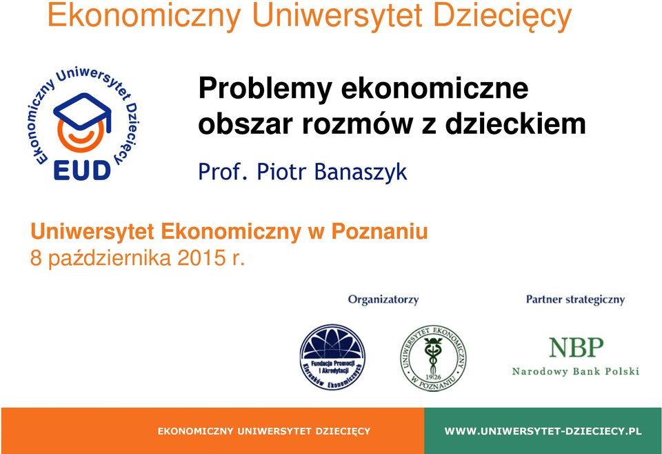 Piotr Banaszyk Uniwersytet Ekonomiczny w Poznaniu 8 października 2015 r.