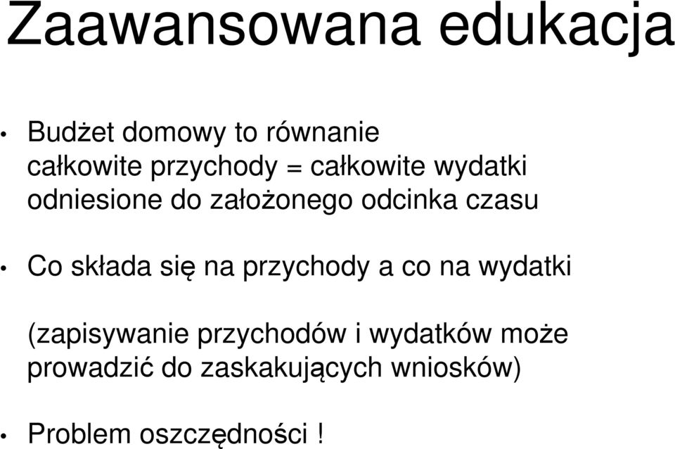 czasu Co składa się na przychody a co na wydatki (zapisywanie