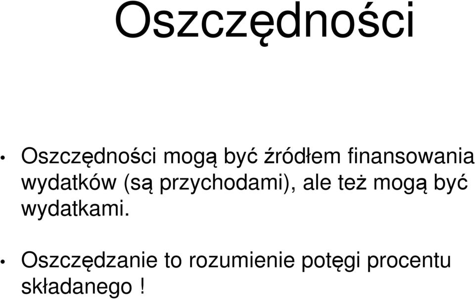 przychodami), ale też mogą być wydatkami.