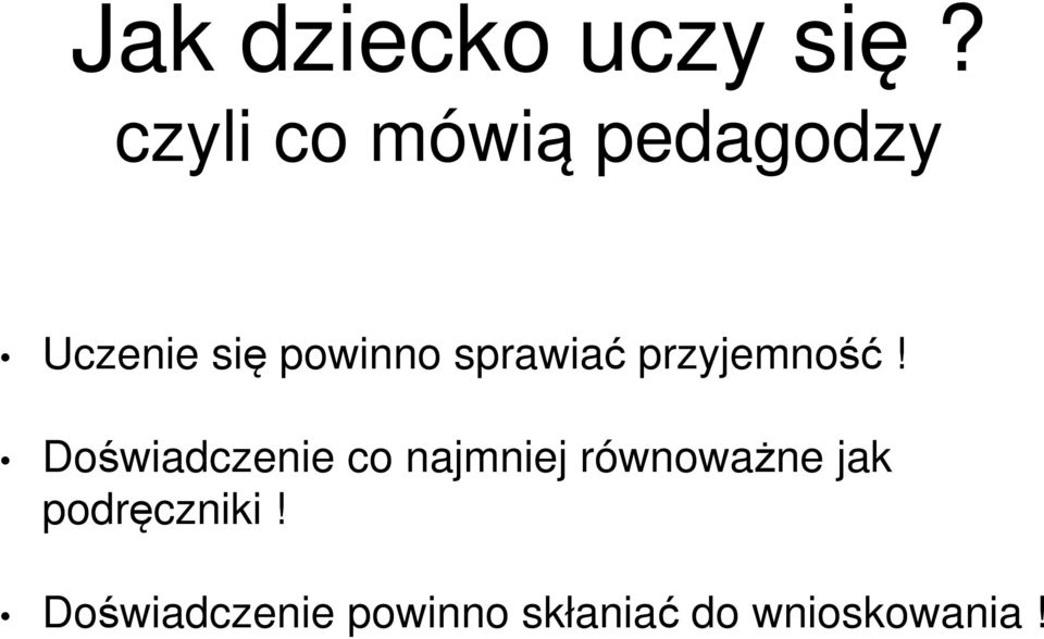 sprawiać przyjemność!