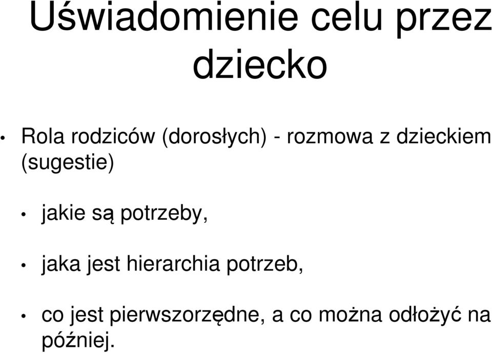 jakie są potrzeby, jaka jest hierarchia potrzeb,