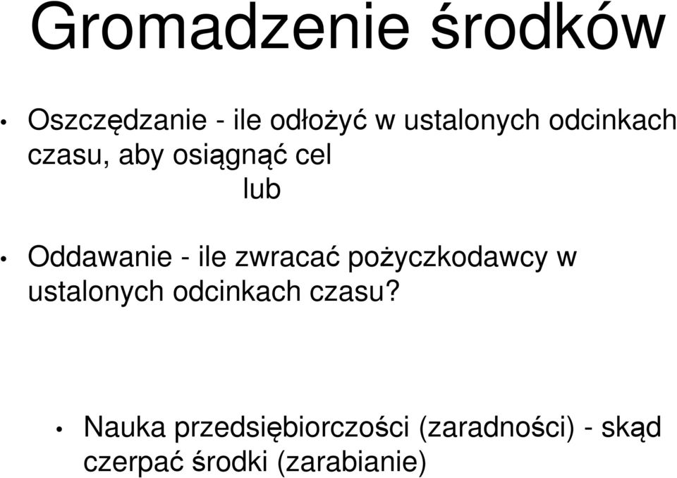 zwracać pożyczkodawcy w ustalonych odcinkach czasu?