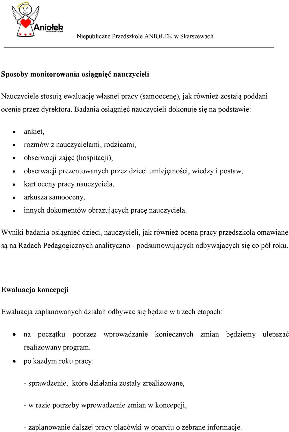 postaw, kart oceny pracy nauczyciela, arkusza samooceny, innych dokumentów obrazujących pracę nauczyciela.