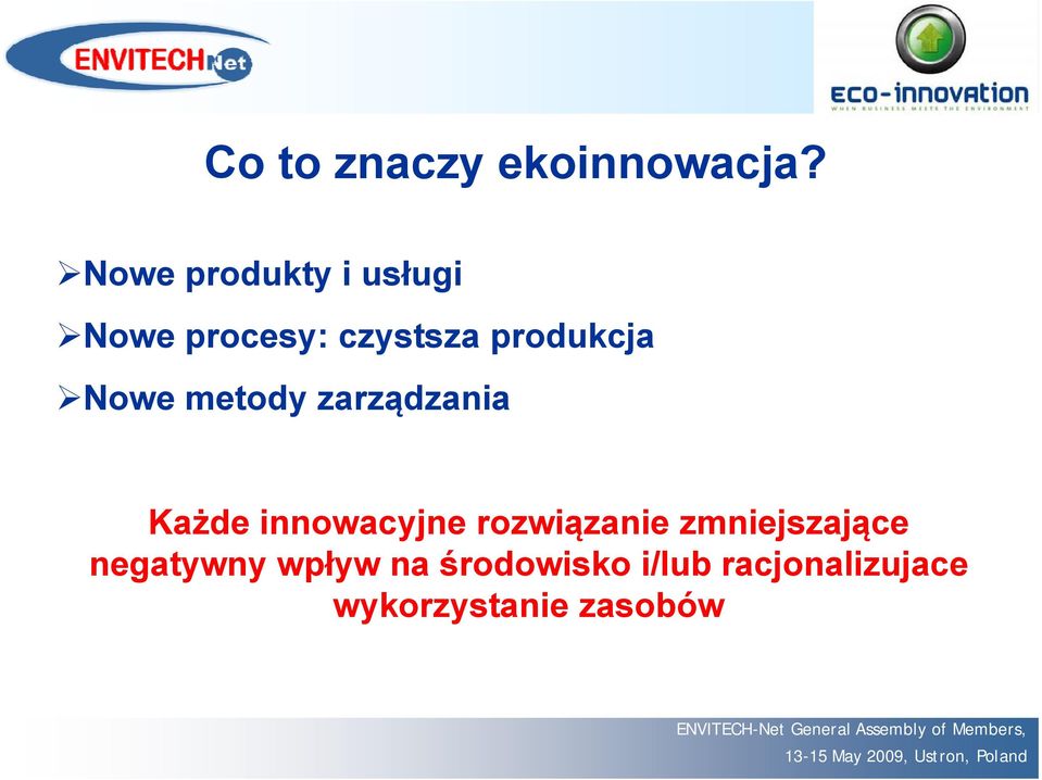 Nowe metody zarządzania Każde innowacyjne rozwiązanie