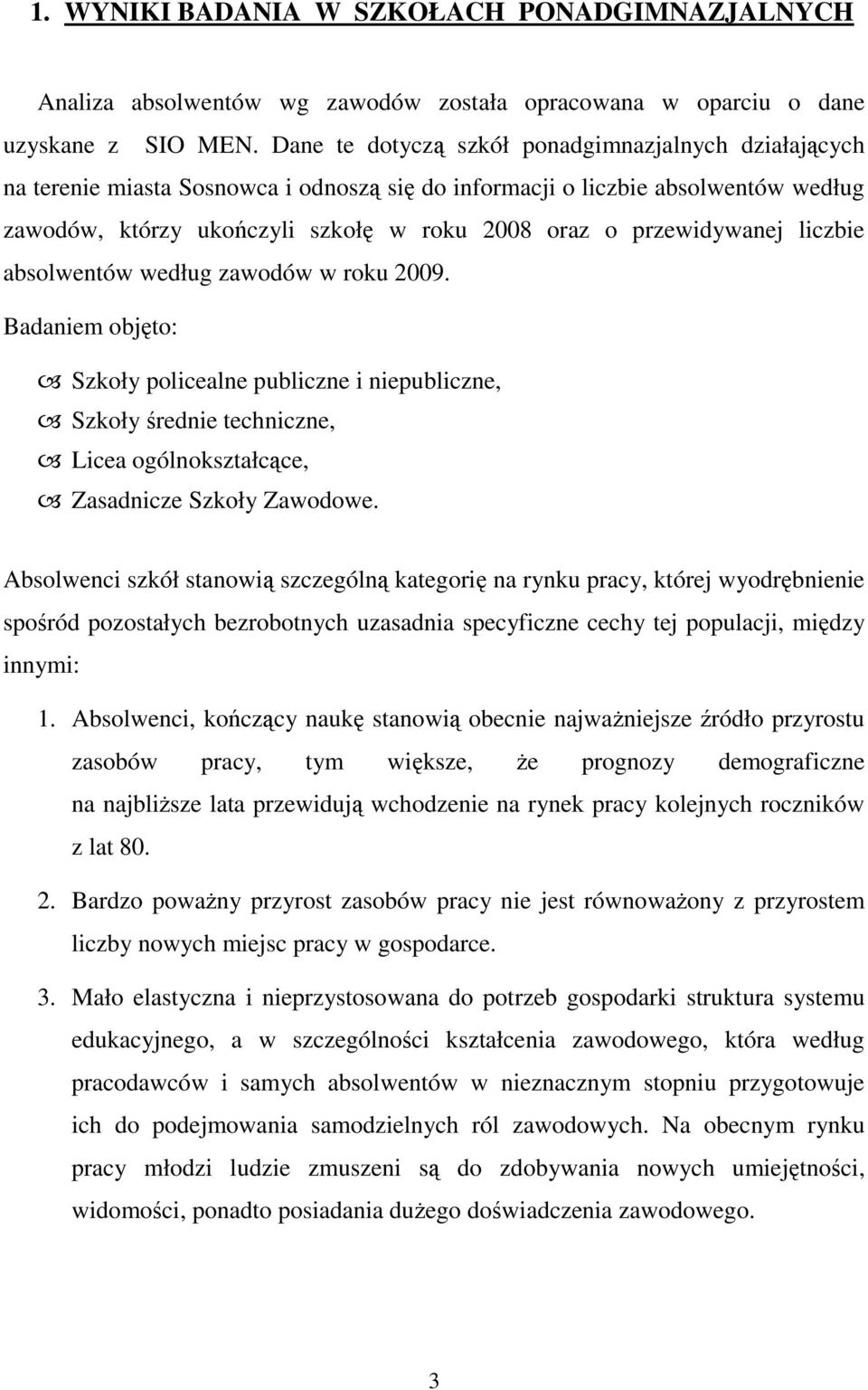 przewidywanej liczbie absolwentów według zawodów w roku 2009.