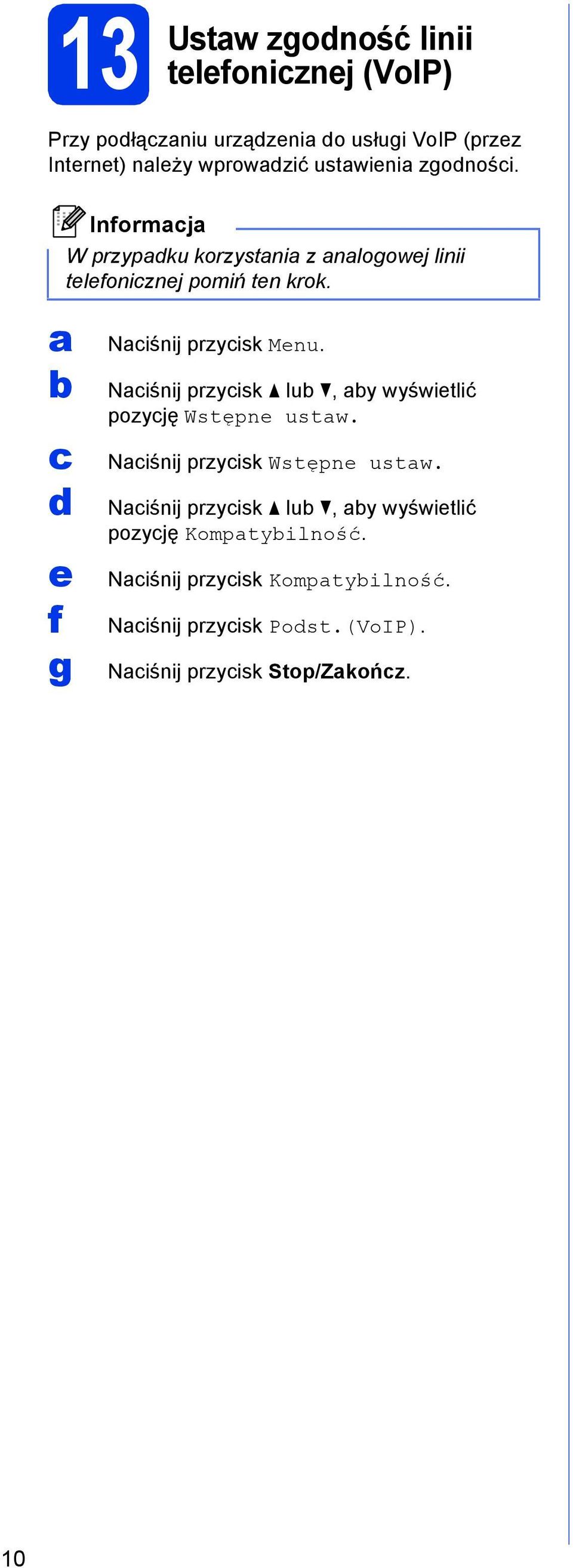 Niśnij przyisk lu, y wyświetlić pozyję Wstępne ustw. Niśnij przyisk Wstępne ustw.