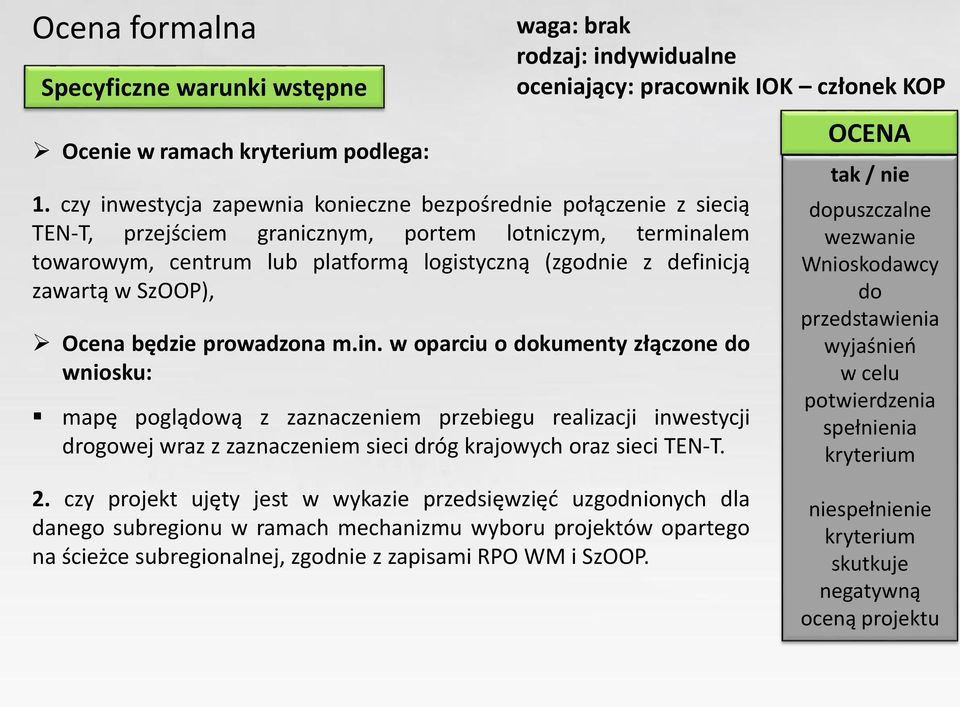 w SzOOP), Ocena będzie prowadzona m.in.
