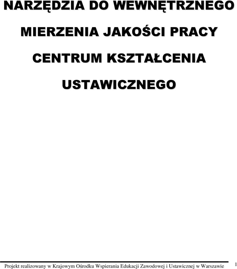 Projekt realizowany w Krajowym Ośrodku