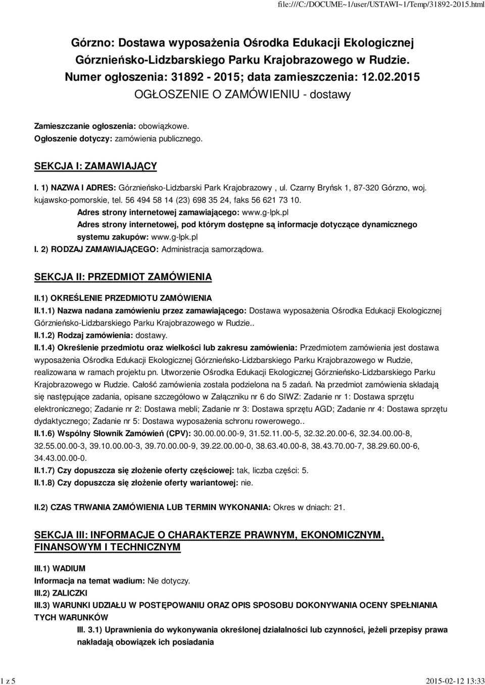 56 494 58 14 (23) 698 35 24, faks 56 621 73 10. Adres strony internetowej zamawiającego: www.g-lpk.