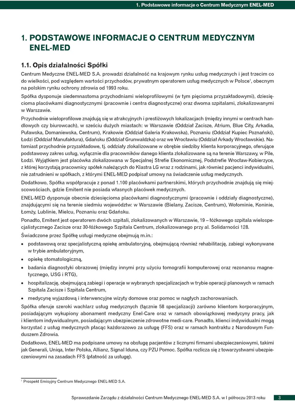 JE O CENTRUM MEDYCZNYM ENEL-MED 1.1. Opis działalności Spółki Centrum Medyczne ENEL-MED S.A.