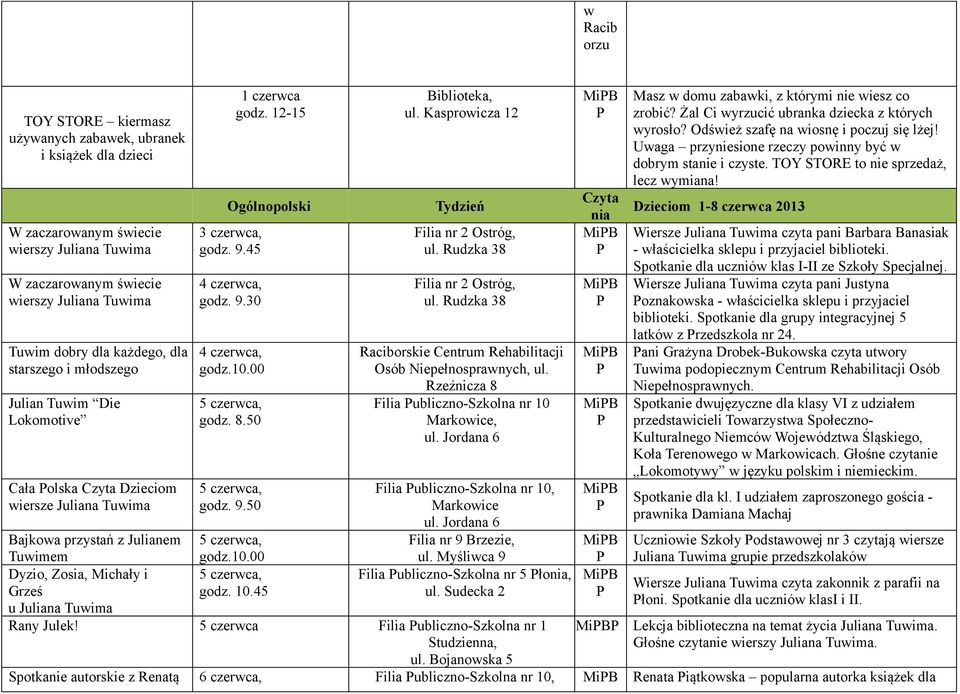 00 godz. 8.50 godz. 9.50 Tydzień Filia nr 2 Ostróg, ul. Rudzka 38 Filia nr 2 Ostróg, ul. Rudzka 38 orskie Centrum Rehabilitacji Osób Niepełnosprawnych, ul.
