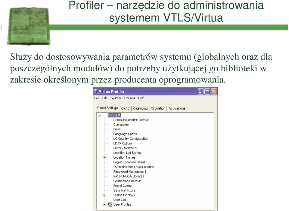 dla poszczególnych modułów) do potrzeby użytkującej go